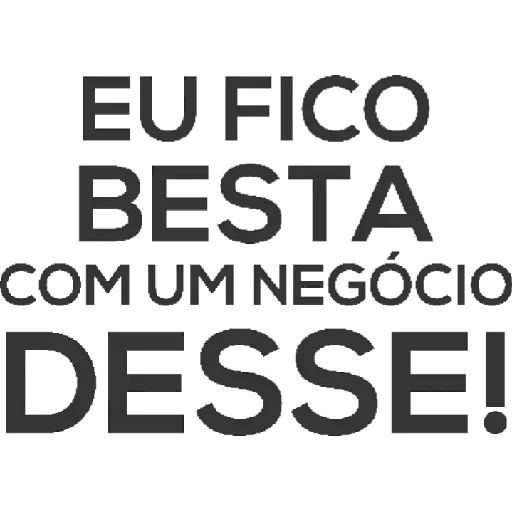 Figurinha: Eu fico besta com um negócio desse!