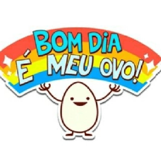 Figurinha: Bom Dia é meu Ovo