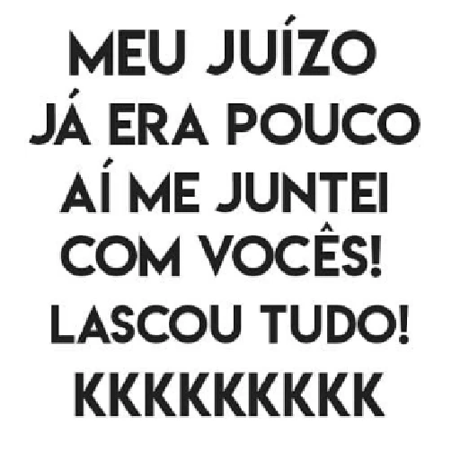 Figurinha: Meu juízo já era pouco
