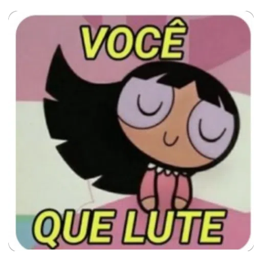 Figurinha: Você Que Lute
