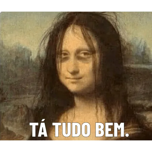 Figurinha: Mona Lisa tá tudo bem