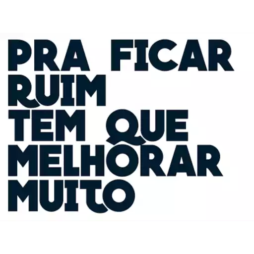 Figurinha: Pra ficar ruim tem que melhorar
