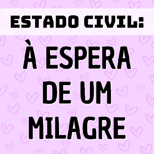 Figurinha: Estado Civil: À espera de um milagre