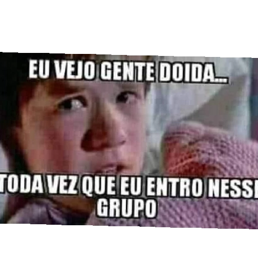 Figurinha: Eu vejo gente doida...