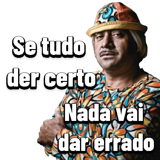Figurinha: Se tudo der certo, nada vai dar errado