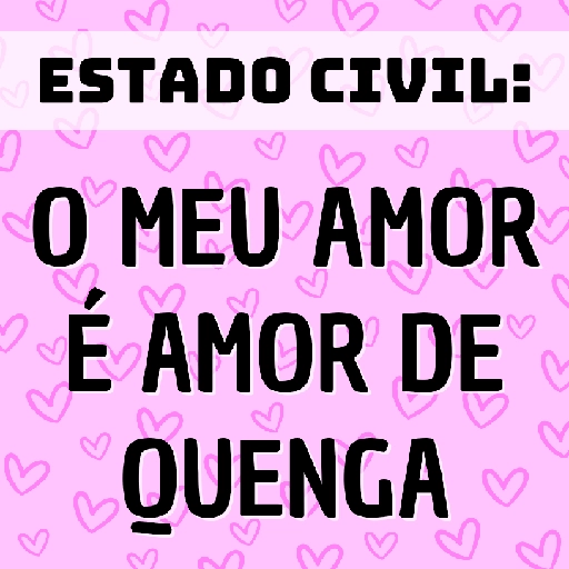 Figurinha: Meu amor é de quen_a