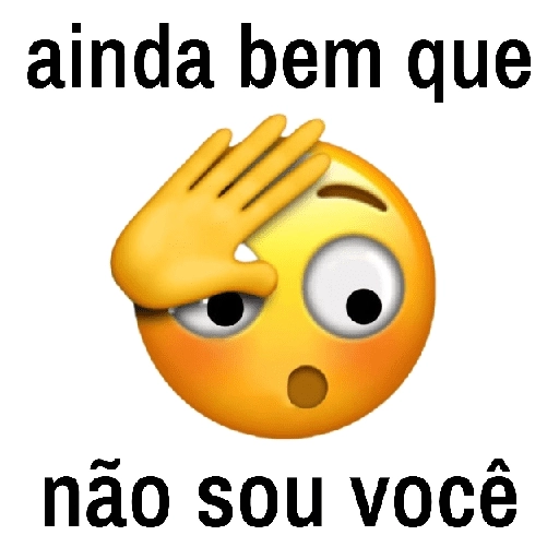 Figurinha: Ainda bem que não sou você