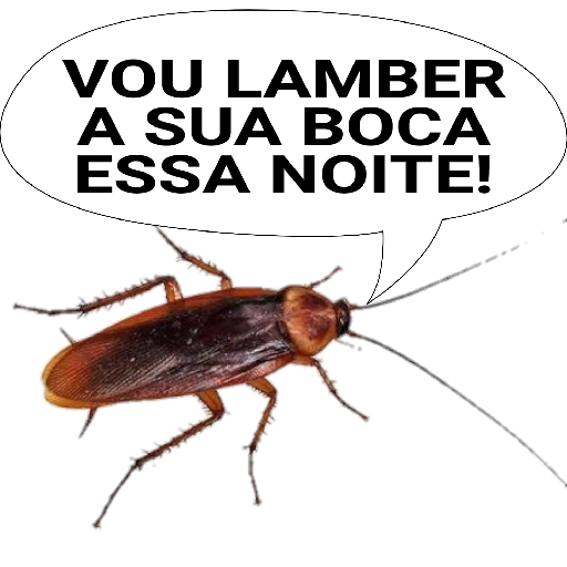 Figurinha: Barata diz: Vou lamber sua boca!