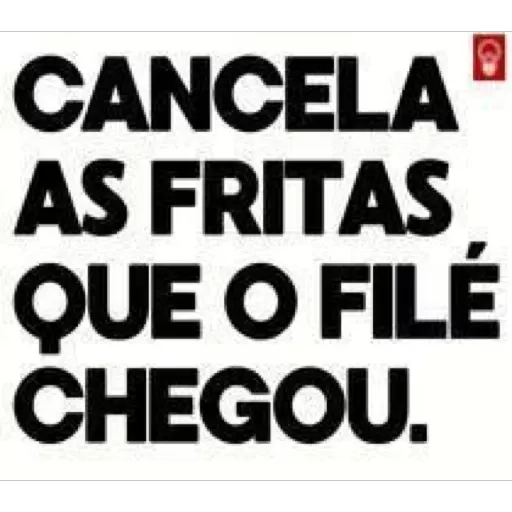 Figurinha: Cancela as fritas, que o filé chegou