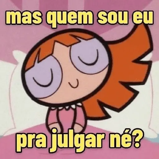 Figurinha: Mas quem sou eu pra julgar?