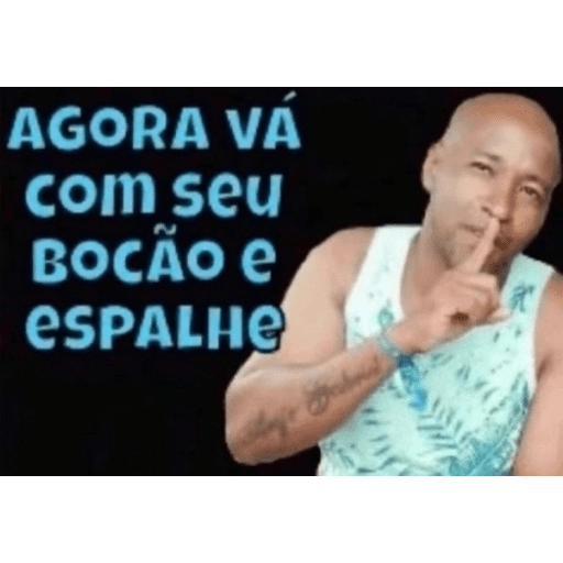 Figurinha: Agora vá com seu bocão e espalhe