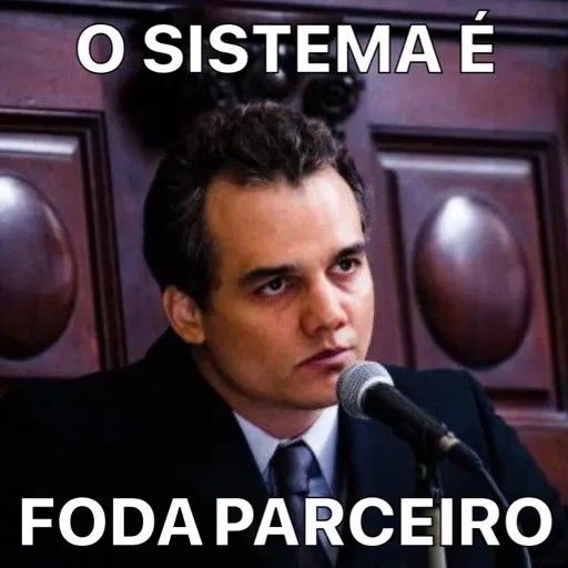 Figurinha: O sistema é foda parceiro