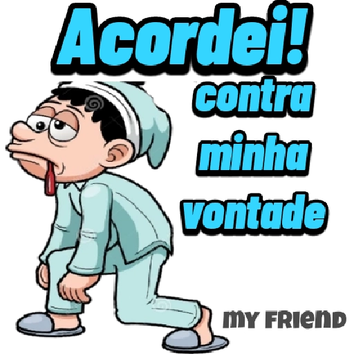 Figurinha: Acordei contra minha vontade