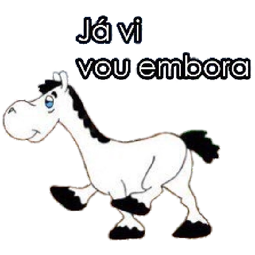 Figurinha: Cavalo já vi vou embora