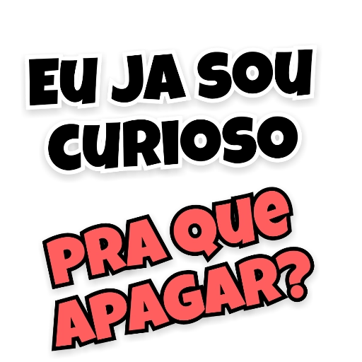Figurinha: Eu já sou curioso