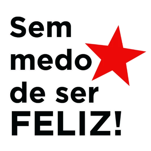 Figurinha: Sem medo de ser feliz!