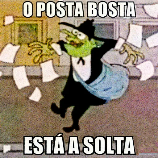 Figurinha: O Posta Bosta está a solta