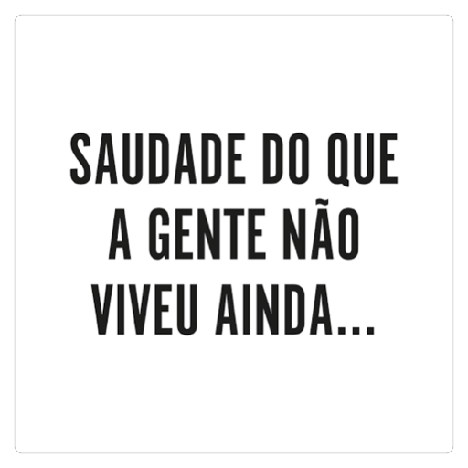 Figurinha: Saudade do que a gente não viveu