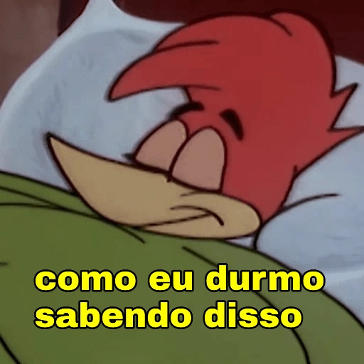 Figurinha: Pica Pau dormindo sabendo disso
