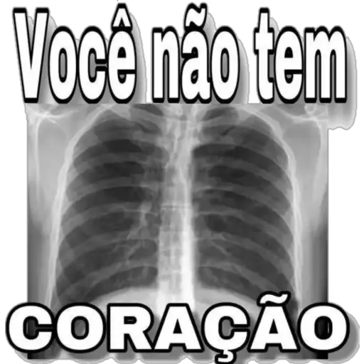 Figurinha: Você não tem Coração