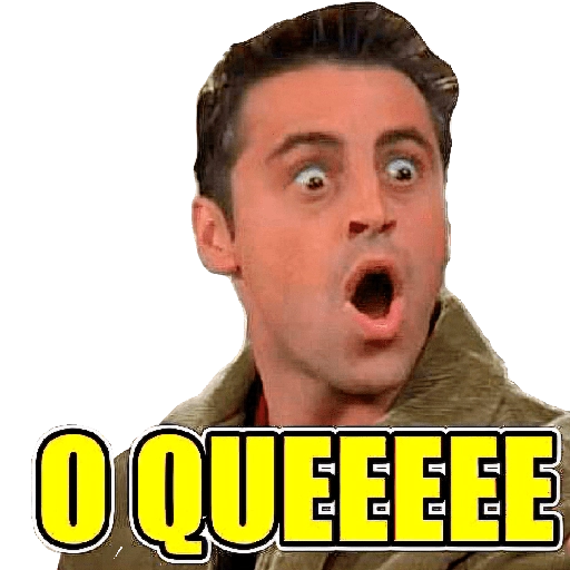 Figurinha: O Queeeee