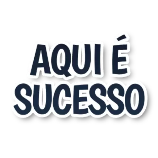 Figurinha: Aqui É Sucesso