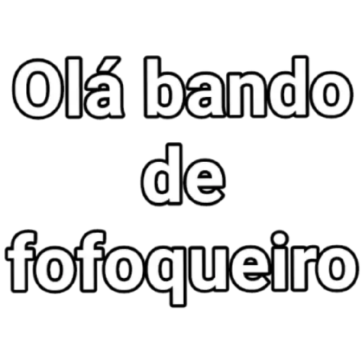 Figurinha: Olá bando de fofoqueiro