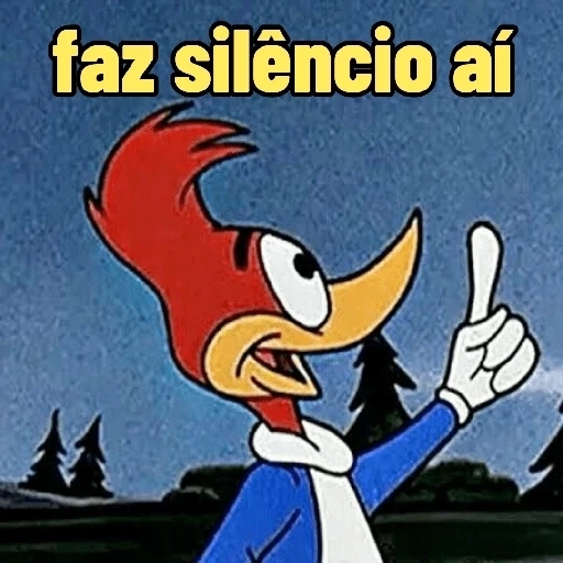 Figurinha: Pica Pau - Faz Silêncio Aí