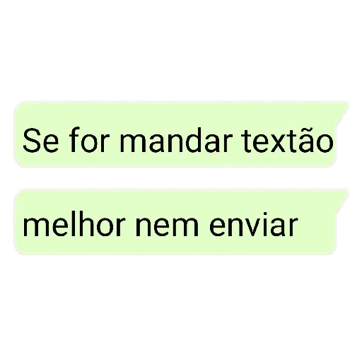 Figurinha: Se for mandar textão melhor nem enviar