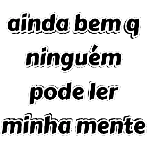 Figurinha: ainda bem que ninguém pode ler