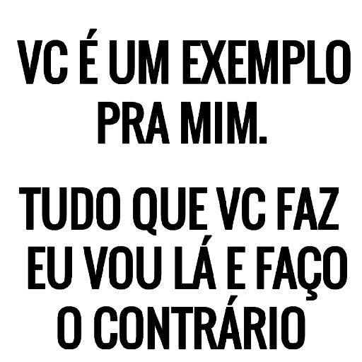 Figurinha: Eu faço o contrário