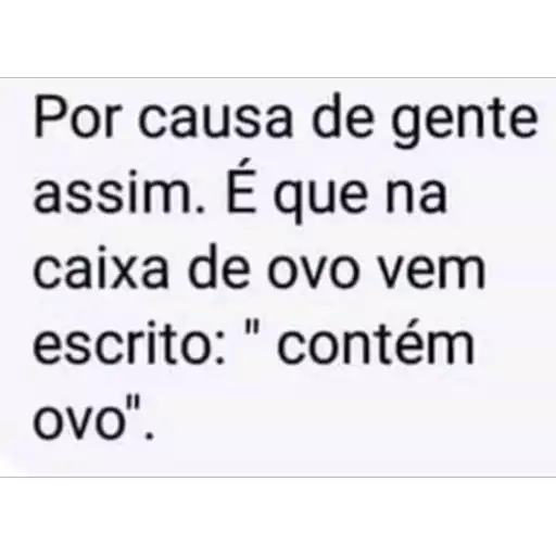Figurinha: Por causa de gente assim