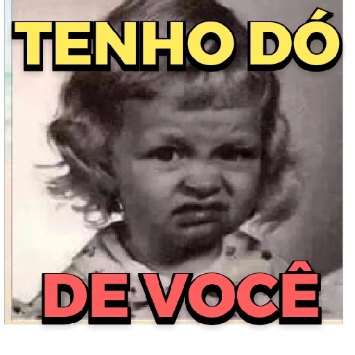Figurinha: Tenho Dó De Você
