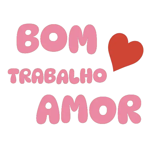Figurinha: Bom trabalho amor