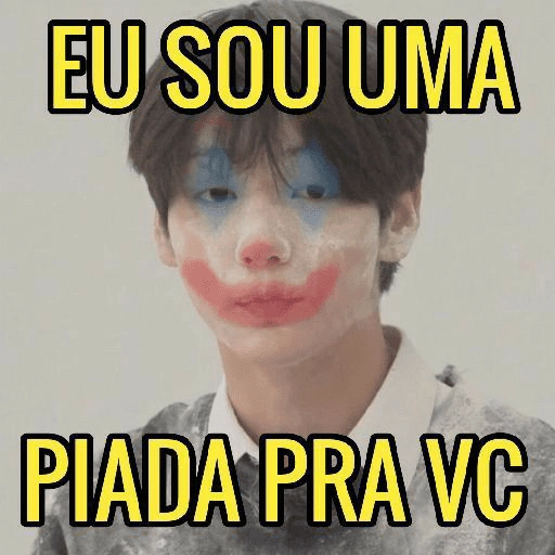 Figurinha: Eu sou uma piada pra vc