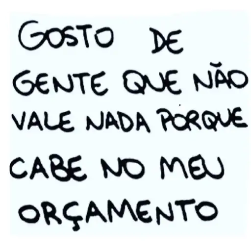 Figurinha: Gosto de gente que não vale nada