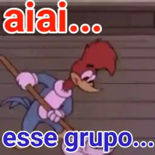Figurinha: Pica Pau: Ai ai, esse grupo...