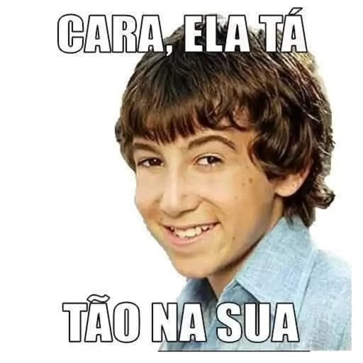 Figurinha: Cara, ela tá tão na sua
