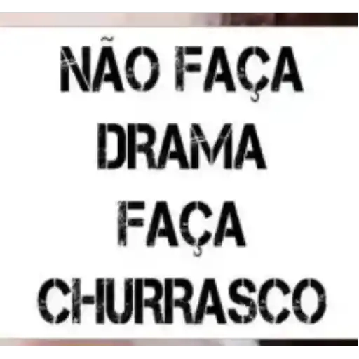 Figurinha: Não faça drama, faça churrasco