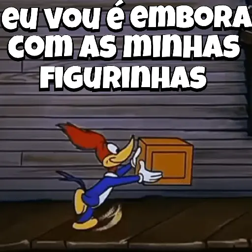 Figurinha: Pica-Pau: Eu vou embora!