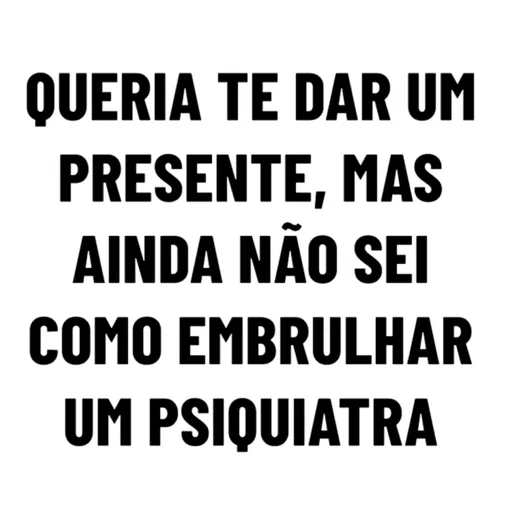 Figurinha: Queria te dar um presente