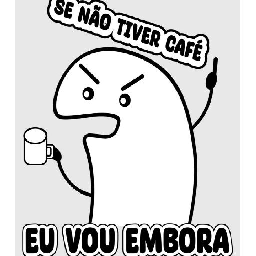 Figurinha: Se não tiver café, eu vou embora