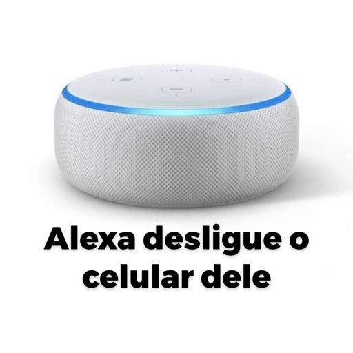 Figurinha: Alexa, desligue o celular dele