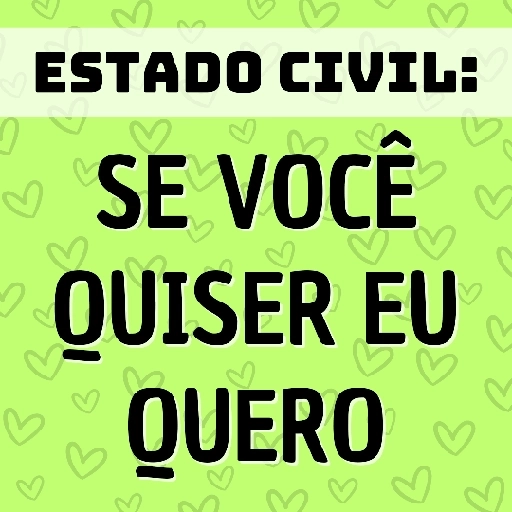 Figurinha: Estado Civil: Se você quiser, eu quero