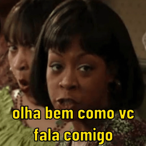 Figurinha: olha bem como vc fala comigo