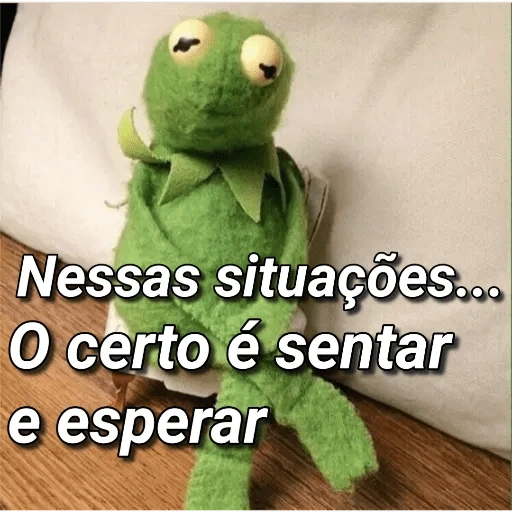 Figurinha: Kermit O Certo é Sentar e Esperar