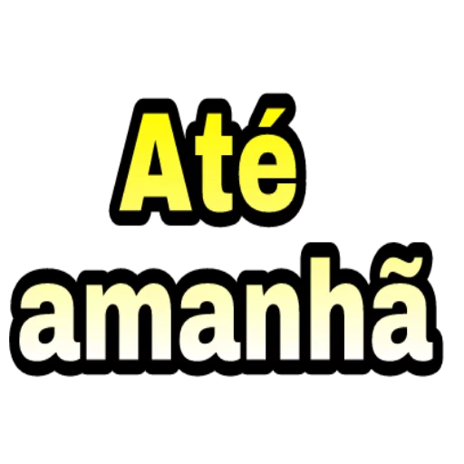 Figurinha: Até amanhã