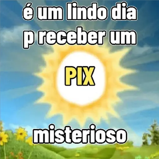 Figurinha: PIX misterioso no dia lindo