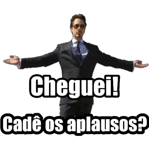 Figurinha: Tony Stark Cheguei! Cadê os aplausos?