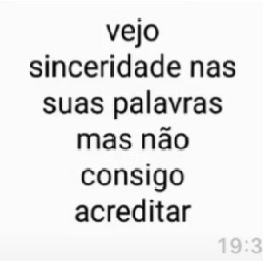 Figurinha: Vejo sinceridade mas não acredito